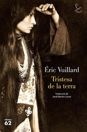 TRISTESA DE LA TERRA | 9788429779561 | VUILLARD, ÉRIC | Llibreria Online de Vilafranca del Penedès | Comprar llibres en català