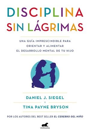 DISCIPLINA SIN LÁGRIMAS | 9788418045363 | SIEGEL, DANIEL J./BRYSON, TINA PAYNE | Llibreria L'Odissea - Libreria Online de Vilafranca del Penedès - Comprar libros