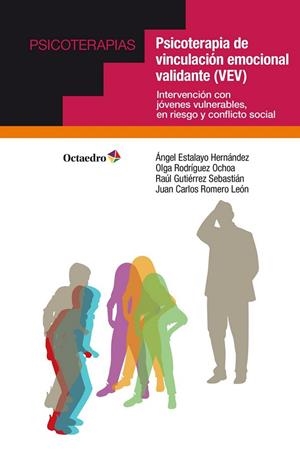 PSICOTERAPIA DE VINCULACIÓN EMOCIONAL VALIDANTE (VEV) | 9788418615962 | ESTALAYO HERNÁNDEZ, ÁNGEL/RODRÍGUEZ OCHOA, OLGA/GUTIÉRREZ SEBASTIÁN, RAÚL/ROMERO LEÓN, JUAN CARLOS | Llibreria L'Odissea - Libreria Online de Vilafranca del Penedès - Comprar libros