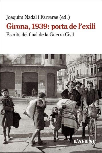 GIRONA 1939 PORTA DE L'EXILI | 9788418680038 | NADAL, JOAQUIM | Llibreria L'Odissea - Libreria Online de Vilafranca del Penedès - Comprar libros