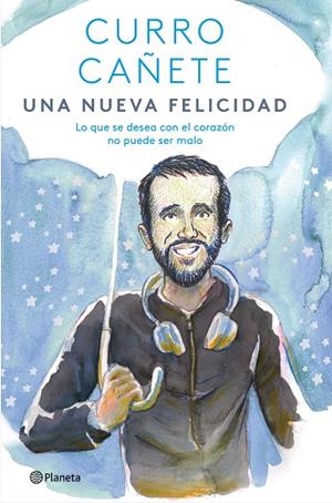 UNA NUEVA FELICIDAD | 9788408243113 | CAÑETE, CURRO | Llibreria L'Odissea - Libreria Online de Vilafranca del Penedès - Comprar libros