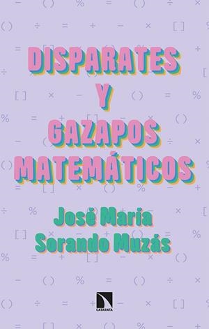 DISPARATES Y GAZAPOS MATEMÁTICOS | 9788413522494 | SORANDO MUZÁS, JOSÉ MARÍA | Llibreria L'Odissea - Libreria Online de Vilafranca del Penedès - Comprar libros