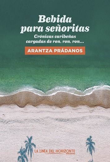 BEBIDA PARA SEÑORITAS | 9788417594763 | PRÁDANOS, ARANTZA | Llibreria L'Odissea - Libreria Online de Vilafranca del Penedès - Comprar libros