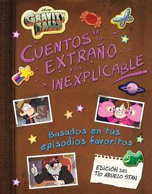 GRAVITY FALLS CUENTOS DE LO EXTRAÑO Y LO INEXPLICABLE | 9788418335662 | DISNEY | Llibreria L'Odissea - Libreria Online de Vilafranca del Penedès - Comprar libros