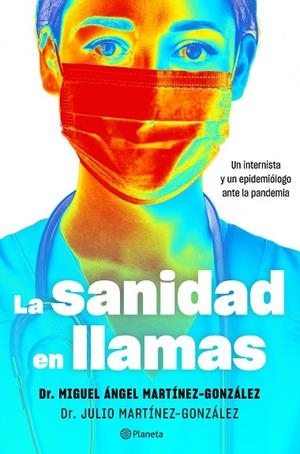 LA SANIDAD EN LLAMAS | 9788408243137 | MARTÍNEZ-GONZÁLEZ, MIGUEL ÁNGEL/MARTÍNEZ-GONZÁLEZ, JULIO | Llibreria L'Odissea - Libreria Online de Vilafranca del Penedès - Comprar libros