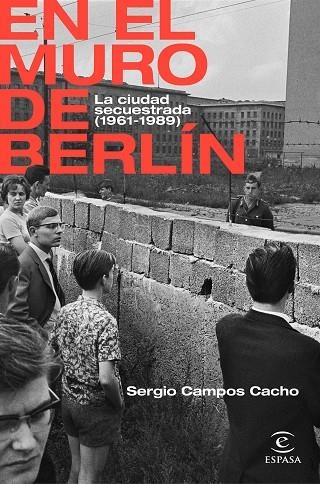 EN EL MURO DE BERLÍN | 9788467062885 | CAMPOS CACHO, SERGIO | Llibreria Online de Vilafranca del Penedès | Comprar llibres en català