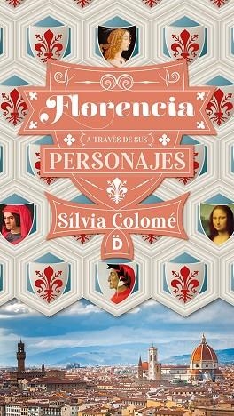 FLORENCIA A TRAVÉS DE SUS PERSONAJES | 9788418011061 | COLOMÉ, SÍLVIA | Llibreria L'Odissea - Libreria Online de Vilafranca del Penedès - Comprar libros