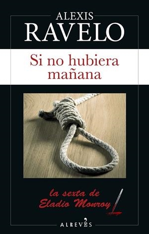 SI NO HUBIERA MAÑANA | 9788417847944 | RAVELO, ALEXIS | Llibreria L'Odissea - Libreria Online de Vilafranca del Penedès - Comprar libros