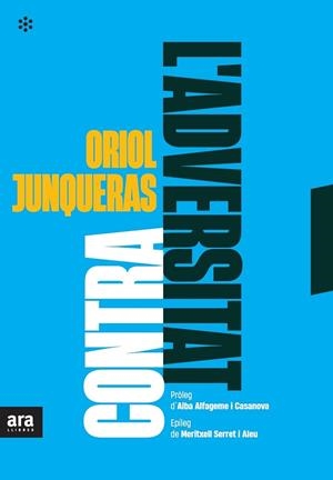 CONTRA L'ADVERSITAT | 9788417804916 | JUNQUERAS I VIES, ORIOL | Llibreria L'Odissea - Libreria Online de Vilafranca del Penedès - Comprar libros