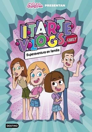 ITARTE VLOGS FAMILY 1 SUPERAVENTURA EN FAMILIA | 9788408243915 | LAS RATITAS | Llibreria L'Odissea - Libreria Online de Vilafranca del Penedès - Comprar libros
