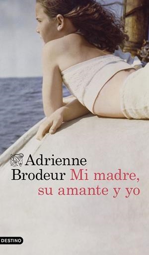 MI MADRE, SU AMANTE Y YO | 9788423359806 | BRODEUR, ADRIENNE | Llibreria Online de Vilafranca del Penedès | Comprar llibres en català