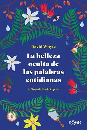 LA BELLEZA OCULTA DE LAS PALABRAS COTIDIANAS | 9788418223303 | WHYTE, DAVID | Llibreria L'Odissea - Libreria Online de Vilafranca del Penedès - Comprar libros