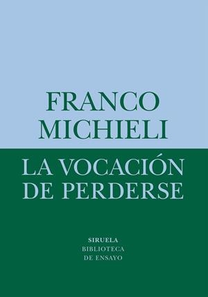 LA VOCACIÓN DE PERDERSE | 9788418708541 | MICHIELI, FRANCO | Llibreria Online de Vilafranca del Penedès | Comprar llibres en català