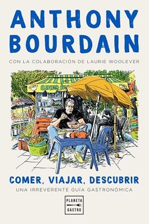 COMER, VIAJAR, DESCUBRIR | 9788408235781 | BOURDAIN, ANTHONY | Llibreria L'Odissea - Libreria Online de Vilafranca del Penedès - Comprar libros