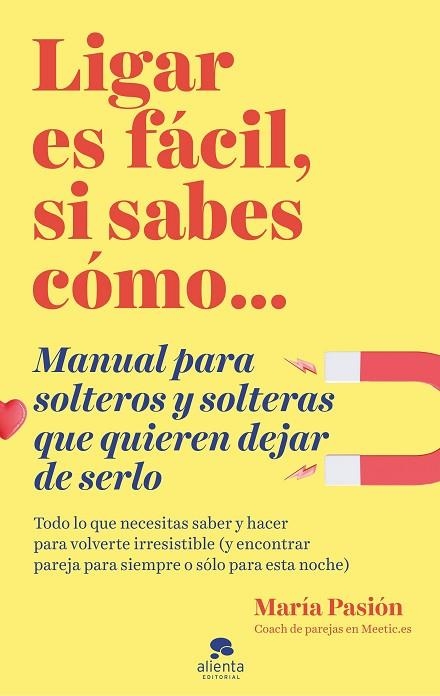 LIGAR ES FÁCIL, SI SABES CÓMO | 9788413440873 | PASIÓN, MARÍA | Llibreria Online de Vilafranca del Penedès | Comprar llibres en català