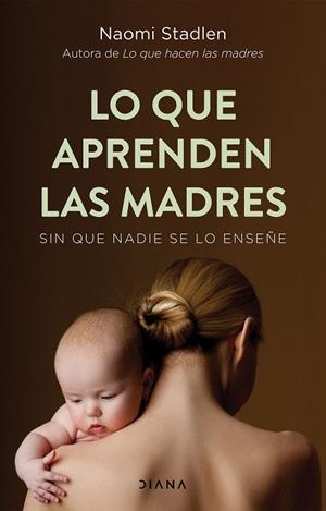 LO QUE APRENDEN LAS MADRES | 9788418118524 | STADLEN, NAOMI | Llibreria Online de Vilafranca del Penedès | Comprar llibres en català