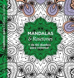 MANDALAS & ROSETONES | 9788418473593 | ÉDITIONS LAROUSSE | Llibreria L'Odissea - Libreria Online de Vilafranca del Penedès - Comprar libros