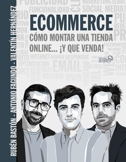 ECOMMERCE. CÓMO MONTAR UNA TIENDA ONLINE... ¡Y QUE VENDA! | 9788441543966 | FAGUNDO, ANTONIO/BASTÓN, RUBÉN/HERNÁNDEZ, VALENTÍN | Llibreria L'Odissea - Libreria Online de Vilafranca del Penedès - Comprar libros