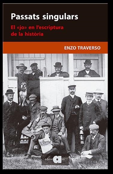 PASSATS SINGULARS  EL JO EN L'ESCRIPTURA DE LA HISTÒRIA | 9788418618055 | TRAVERSO, ENZO | Llibreria L'Odissea - Libreria Online de Vilafranca del Penedès - Comprar libros