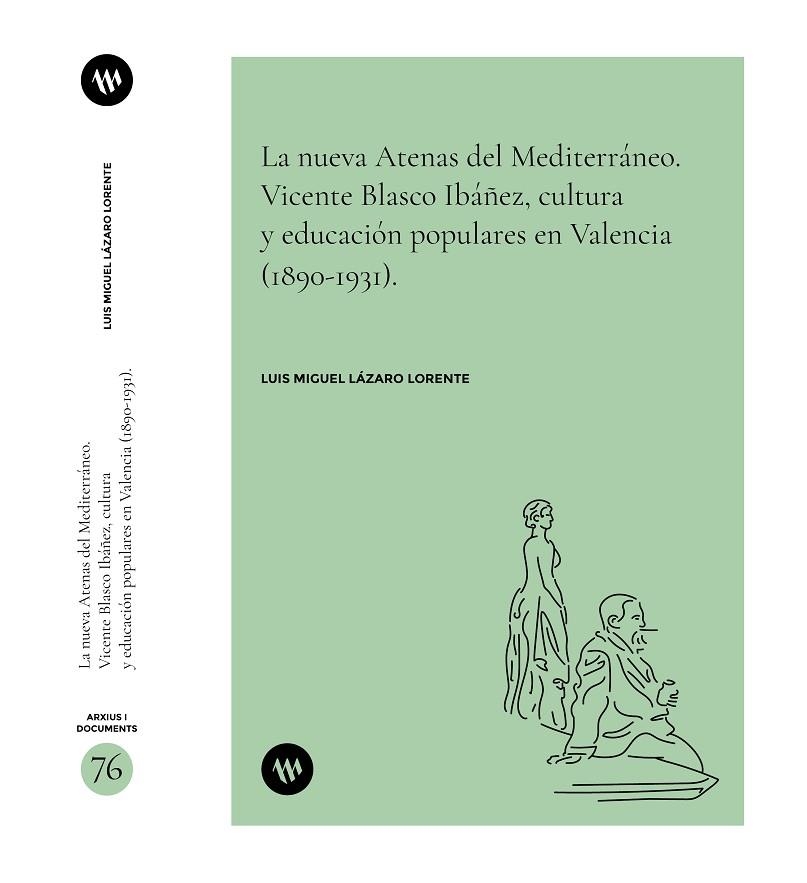 LA NUEVA ATENAS DEL MEDITERRÁNEO.VICENTE BLASCO IBÁÑEZ, CULTURA Y EDUCACIÓN POPU | 9788478228683 | LÁZARO LORENTE, LUIS MIGUEL | Llibreria L'Odissea - Libreria Online de Vilafranca del Penedès - Comprar libros