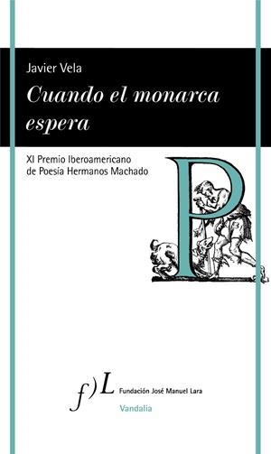 CUANDO EL MONARCA ESPERA | 9788417453725 | VELA, JAVIER | Llibreria Online de Vilafranca del Penedès | Comprar llibres en català