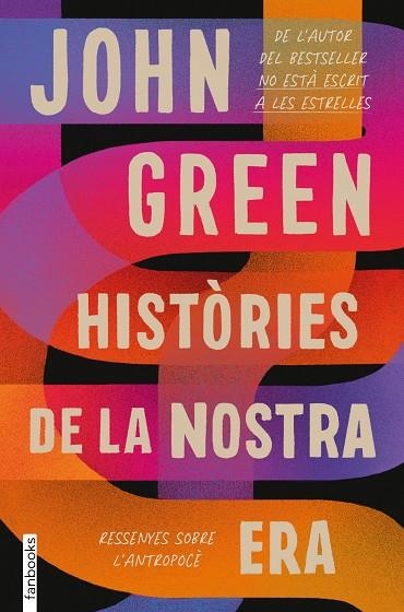 HISTÒRIES DE LA NOSTRA ERA. RESSENYES SOBRE L'ANTROPOCÈ | 9788418327551 | GREEN, JOHN | Llibreria Online de Vilafranca del Penedès | Comprar llibres en català
