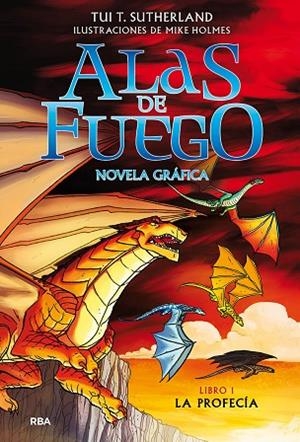 ALAS DE FUEGO 1. LA PROFECÍA (NOVELA GRÁFICA) | 9788427223516 | SUTHERLAND TUI T. | Llibreria L'Odissea - Libreria Online de Vilafranca del Penedès - Comprar libros