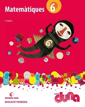 MATEMÀTIQUES 6. PROJECTE DUNA - LLIBRE | 9788430719310 | SEGARRA NEIRA, JOSEP LLUÍS | Llibreria L'Odissea - Libreria Online de Vilafranca del Penedès - Comprar libros