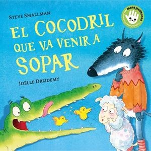 EL COCODRIL QUE VA VENIR A SOPAR (MANS PETITONES) TAPA DURA | 9788448858100 | SMALLMAN, STEVE/DREIDEMY, JOËLLE | Llibreria Online de Vilafranca del Penedès | Comprar llibres en català