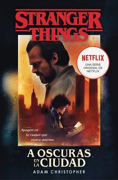 STRANGER THINGS: A OSCURAS EN LA CIUDAD | 9788466355872 | CHRISTOPHER, ADAM | Llibreria L'Odissea - Libreria Online de Vilafranca del Penedès - Comprar libros