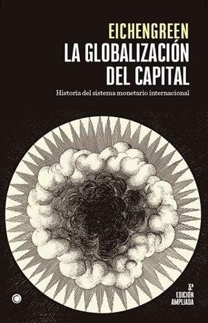 LA GLOBALIZACIÓN DEL CAPITAL. | 9788412176551 | EICHENGREEN, BARRY | Llibreria L'Odissea - Libreria Online de Vilafranca del Penedès - Comprar libros