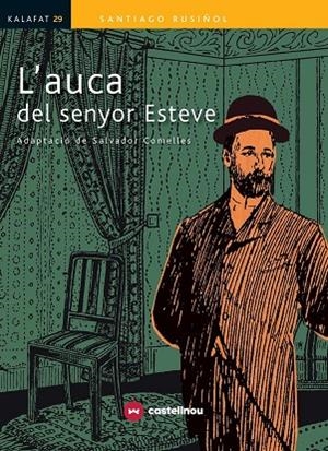 L'AUCA DEL SENYOR ESTEVE | 9788417406011 | RUSIÑOL, SANTIAGO | Llibreria Online de Vilafranca del Penedès | Comprar llibres en català