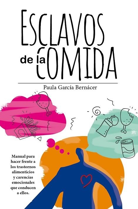 ESCLAVOS DE LA COMIDA | 9788417828080 | PAULA GARCÍA BERNÁCER | Llibreria L'Odissea - Libreria Online de Vilafranca del Penedès - Comprar libros