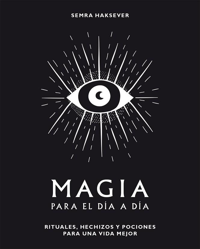 MAGIA PARA EL DÍA A DÍA | 9788416407552 | SEMRA HAKSEVER | Llibreria L'Odissea - Libreria Online de Vilafranca del Penedès - Comprar libros