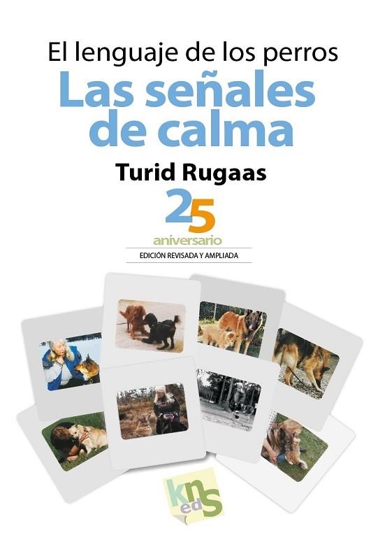 EL LENGUAJE DE LOS PERROS. LAS SEÑALES DE CALMA | 9788494661075 | RUGAAS, TURID | Llibreria L'Odissea - Libreria Online de Vilafranca del Penedès - Comprar libros