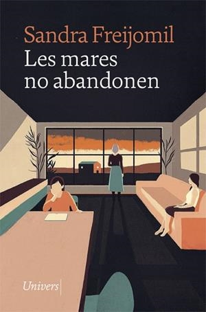 LES MARES NO ABANDONEN | 9788418375620 | FREIJOMIL, SANDRA | Llibreria L'Odissea - Libreria Online de Vilafranca del Penedès - Comprar libros