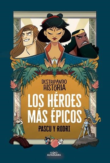 LOS HÉROES MÁS ÉPICOS | 9788420456676 | SEPTIÉN, RODRIGO/PASCUAL, ÁLVARO | Llibreria L'Odissea - Libreria Online de Vilafranca del Penedès - Comprar libros