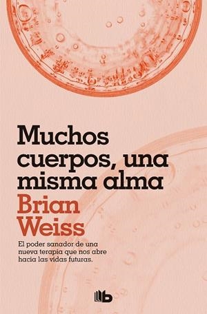 MUCHOS CUERPOS, UNA MISMA ALMA | 9788490706817 | WEISS, BRIAN | Llibreria Online de Vilafranca del Penedès | Comprar llibres en català