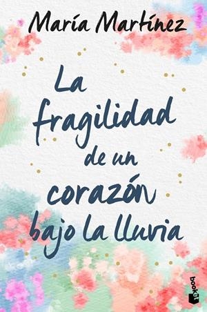 LA FRAGILIDAD DE UN CORAZÓN BAJO LA LLUVIA | 9788408246619 | MARTÍNEZ, MARÍA | Llibreria L'Odissea - Libreria Online de Vilafranca del Penedès - Comprar libros