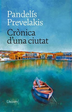CRÒNICA D'UNA CIUTAT | 9788418375767 | PREVELAKIS, PANDELÍS | Llibreria L'Odissea - Libreria Online de Vilafranca del Penedès - Comprar libros