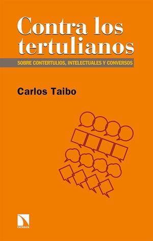 CONTRA LOS TERTULIANOS | 9788413522852 | TAIBO ARIAS, CARLOS | Llibreria L'Odissea - Libreria Online de Vilafranca del Penedès - Comprar libros