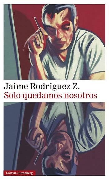 SOLO QUEDAMOS NOSOTROS | 9788418807077 | RODRÍGUEZ Z., JAIME | Llibreria Online de Vilafranca del Penedès | Comprar llibres en català