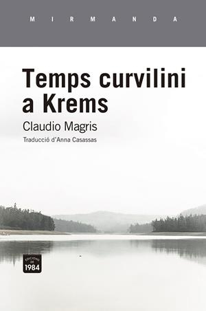 TEMPS CURVILINI A KREMS | 9788416987962 | MAGRIS, CLAUDIO | Llibreria L'Odissea - Libreria Online de Vilafranca del Penedès - Comprar libros