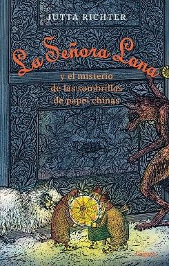 LA SEÑORA LANA Y EL MISTERIO DE LAS SOMBRILLAS DE PAPEL CHINAS | 9788412158380 | RICHTER, JUTTA | Llibreria L'Odissea - Libreria Online de Vilafranca del Penedès - Comprar libros