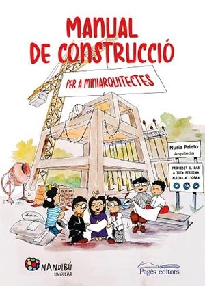 MANUAL DE CONSTRUCCIÓ PER A MINIARQUITECTES | 9788413032849 | PRIETO GONZÁLEZ, NÚRIA | Llibreria L'Odissea - Libreria Online de Vilafranca del Penedès - Comprar libros