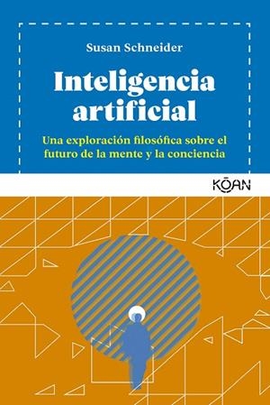 INTELIGENCIA ARTIFICIAL | 9788418223280 | SCHNEIDER, SUSAN | Llibreria L'Odissea - Libreria Online de Vilafranca del Penedès - Comprar libros