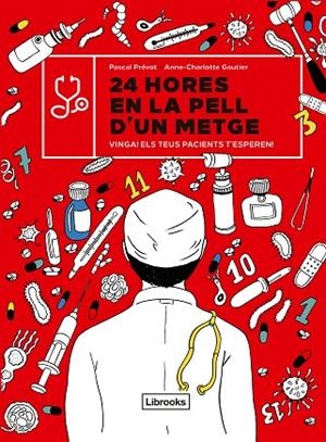 24 HORES EN LA PELL D'UN METGE | 9788412385403 | PRÉVOT, PASCAL/GAUTIER, ANNE-CHARLOTTE | Llibreria L'Odissea - Libreria Online de Vilafranca del Penedès - Comprar libros