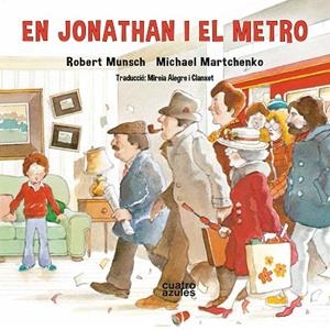 EN JONATHAN I EL METRO | 9788494904875 | MUNSCH, ROBERT | Llibreria L'Odissea - Libreria Online de Vilafranca del Penedès - Comprar libros