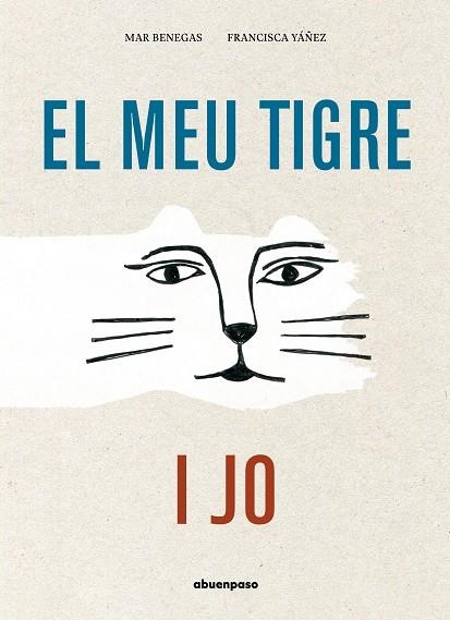 EL MEU TIGRE I JO | 9788417555580 | BENEGAS ORTIZ, MAR | Llibreria L'Odissea - Libreria Online de Vilafranca del Penedès - Comprar libros
