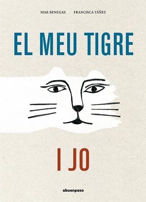 EL MEU TIGRE I JO | 9788417555580 | BENEGAS ORTIZ, MAR | Llibreria Online de Vilafranca del Penedès | Comprar llibres en català
